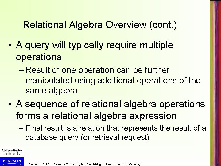Relational Algebra Overview (cont. ) • A query will typically require multiple operations –