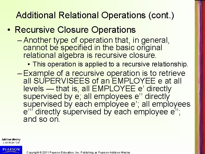 Additional Relational Operations (cont. ) • Recursive Closure Operations – Another type of operation