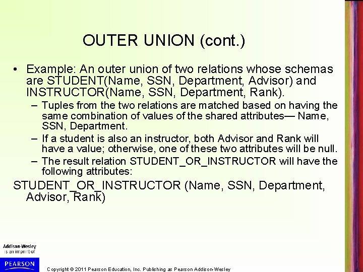 OUTER UNION (cont. ) • Example: An outer union of two relations whose schemas