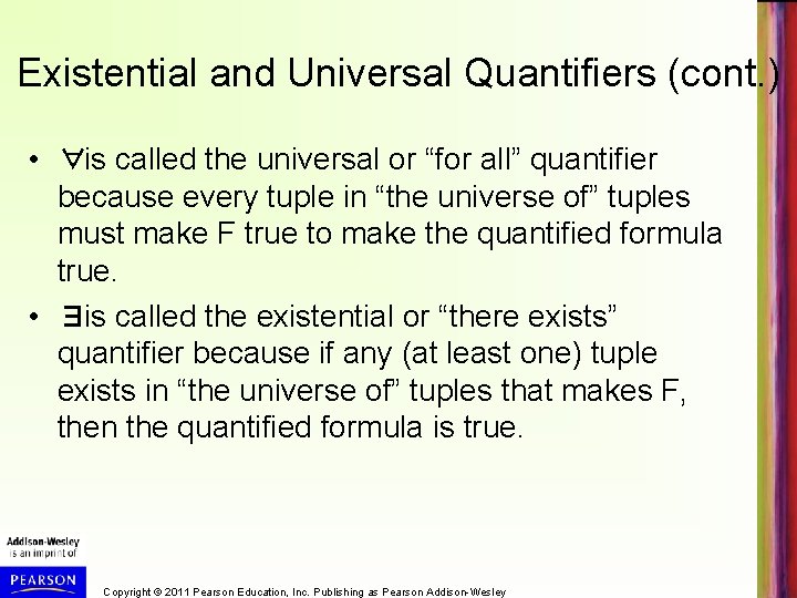 Existential and Universal Quantifiers (cont. ) • ∀ is called the universal or “for