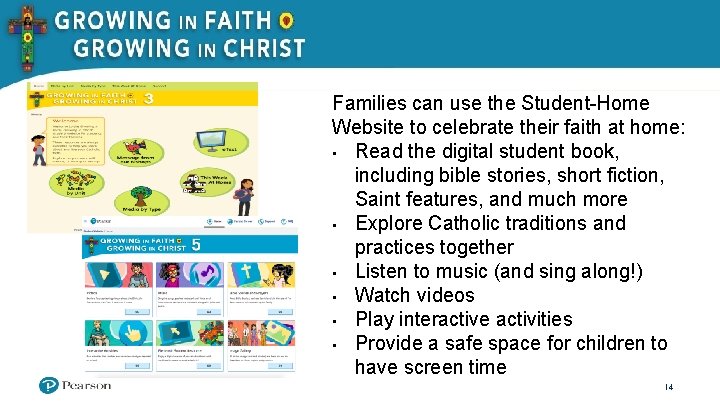 Families can use the Student-Home Website to celebrate their faith at home: • Read