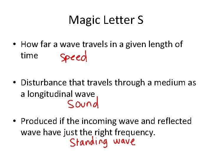 Magic Letter S • How far a wave travels in a given length of