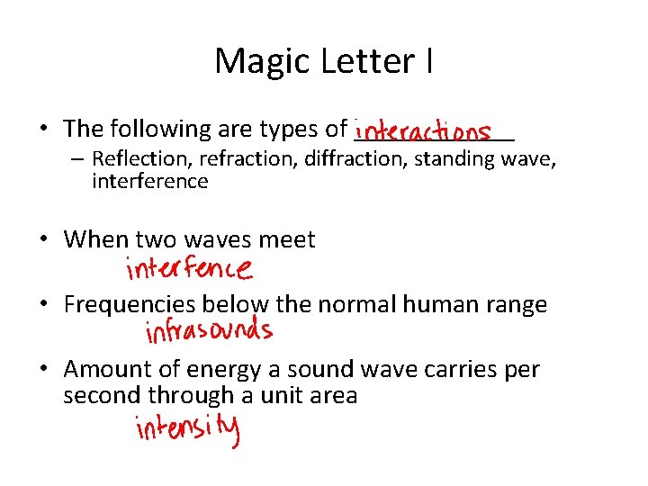 Magic Letter I • The following are types of ______ – Reflection, refraction, diffraction,