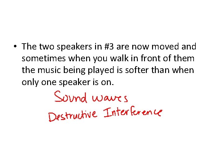  • The two speakers in #3 are now moved and sometimes when you