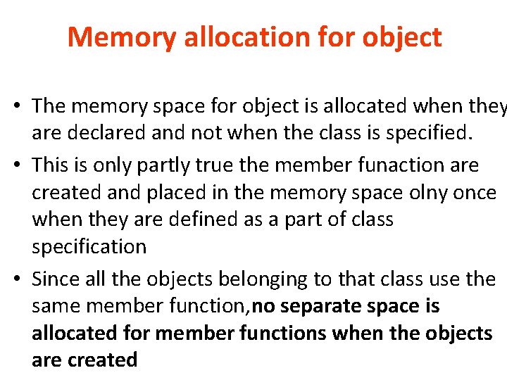 Memory allocation for object • The memory space for object is allocated when they Memory allocation for object • The memory space for object is allocated when they
