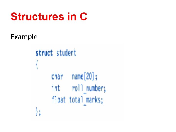 Structures in C Example Structures in C Example