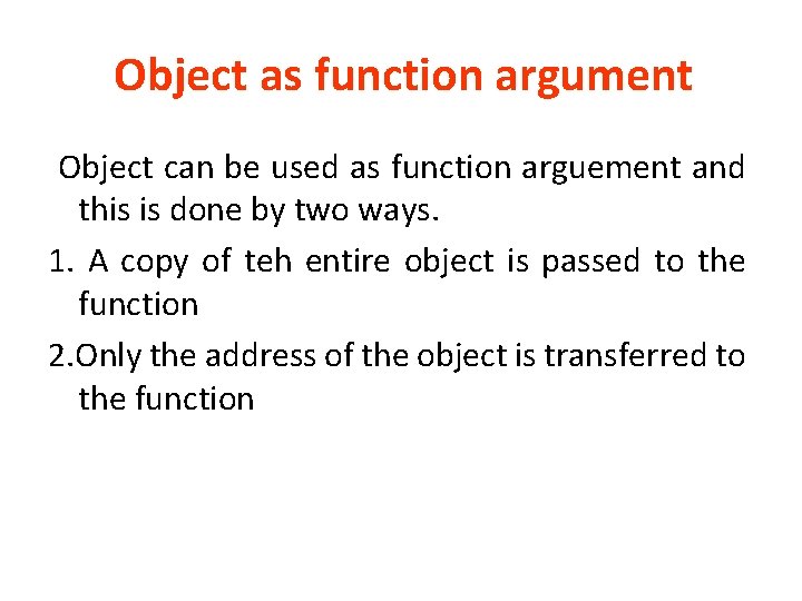 Object as function argument Object can be used as function arguement and this is Object as function argument Object can be used as function arguement and this is