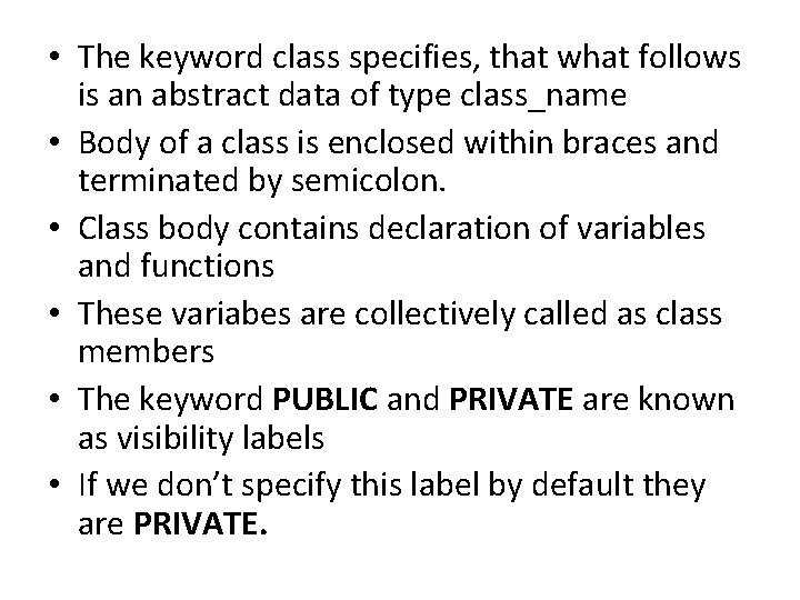 • The keyword class specifies, that what follows is an abstract data of • The keyword class specifies, that what follows is an abstract data of