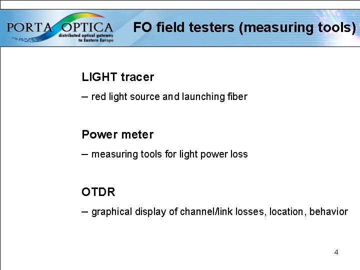 FO field testers (measuring tools) LIGHT tracer – red light source and launching fiber