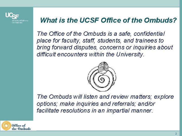 What is the UCSF Office of the Ombuds? The Office of the Ombuds is