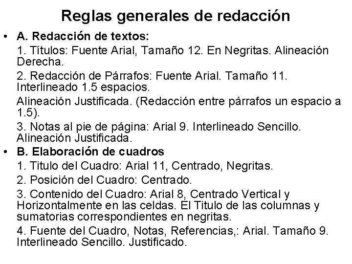 Reglas generales de redacción • A. Redacción de textos: 1. Títulos: Fuente Arial, Tamaño