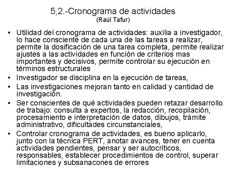 5, 2. -Cronograma de actividades (Raúl Tafur) • Utilidad del cronograma de actividades: auxilia