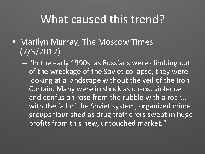 What caused this trend? • Marilyn Murray, The Moscow Times (7/3/2012) – “In the