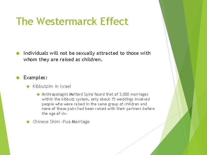 The Westermarck Effect Individuals will not be sexually attracted to those with whom they