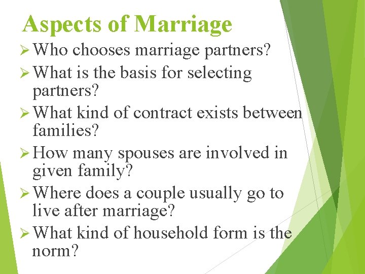 Aspects of Marriage Ø Who chooses marriage partners? Ø What is the basis for