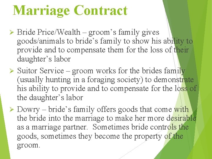 Marriage Contract Bride Price/Wealth – groom’s family gives goods/animals to bride’s family to show