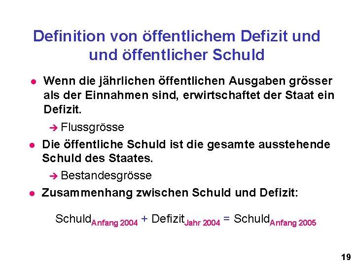 Definition von öffentlichem Defizit und öffentlicher Schuld l Wenn die jährlichen öffentlichen Ausgaben grösser