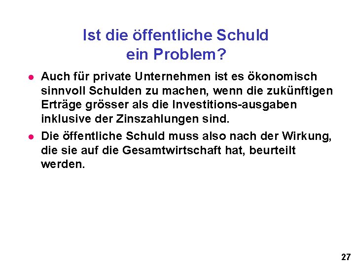 Ist die öffentliche Schuld ein Problem? l l Auch für private Unternehmen ist es
