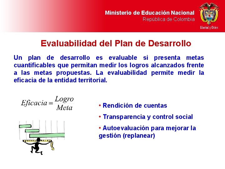 Ministerio de Educación Nacional República de Colombia Evaluabilidad del Plan de Desarrollo Un plan
