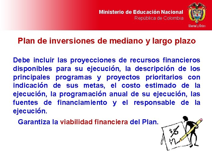 Ministerio de Educación Nacional República de Colombia Plan de inversiones de mediano y largo