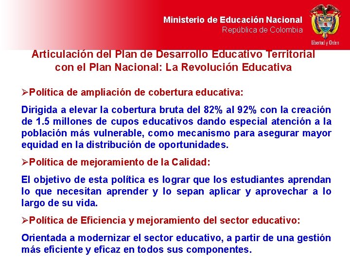 Ministerio de Educación Nacional República de Colombia Articulación del Plan de Desarrollo Educativo Territorial