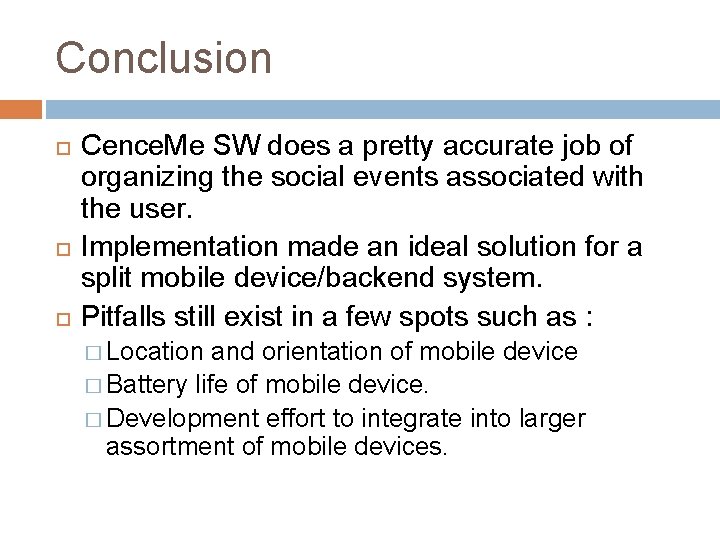 Conclusion Cence. Me SW does a pretty accurate job of organizing the social events