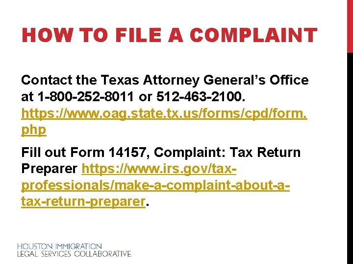 HOW TO FILE A COMPLAINT Contact the Texas Attorney General’s Office at 1 -800