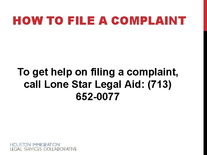 HOW TO FILE A COMPLAINT To get help on filing a complaint, call Lone