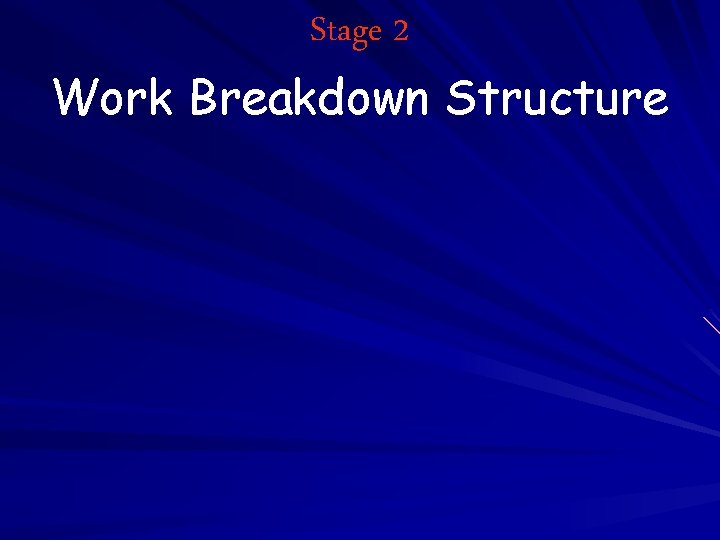 Stage 2 Work Breakdown Structure 