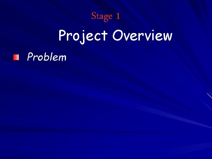 Stage 1 Project Overview Problem 