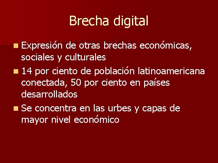 Brecha digital n Expresión de otras brechas económicas, sociales y culturales n 14 por