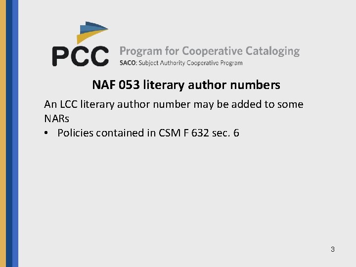 NAF 053 literary author numbers An LCC literary author number may be added to