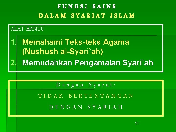 FUNGSI SAINS DALAM SYARIAT ISLAM ALAT BANTU 1. Memahami Teks-teks Agama (Nushush al-Syari`ah) 2.