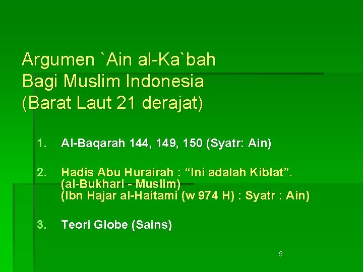 Argumen `Ain al-Ka`bah Bagi Muslim Indonesia (Barat Laut 21 derajat) 1. Al-Baqarah 144, 149,
