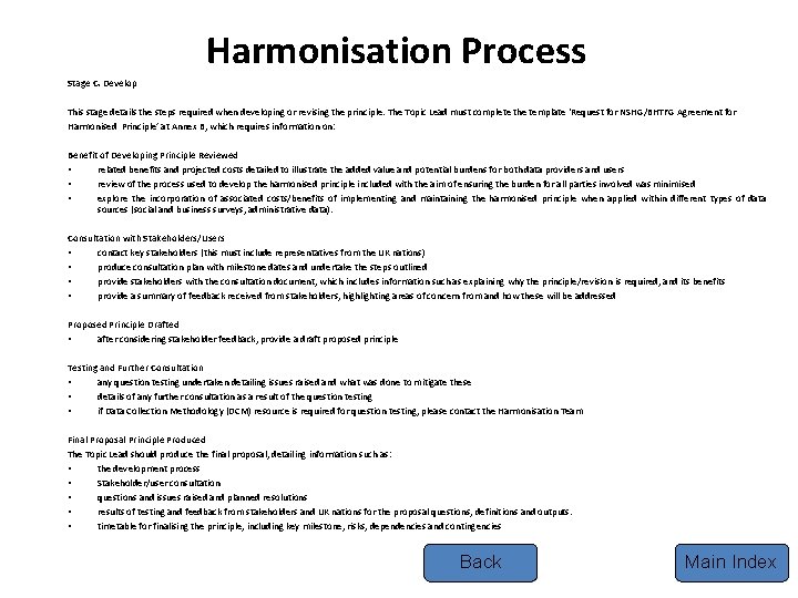 Harmonisation Process Stage C. Develop This stage details the steps required when developing or