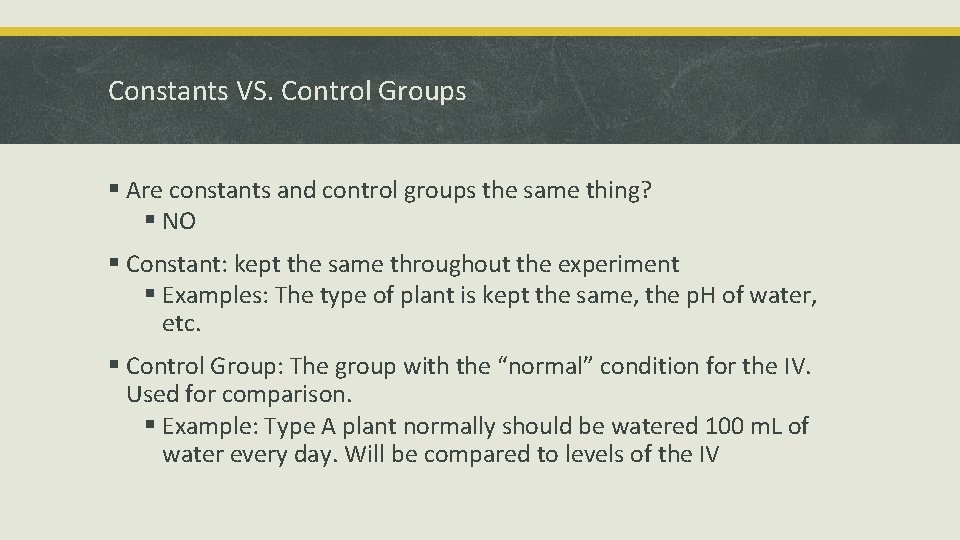 Constants VS. Control Groups § Are constants and control groups the same thing? §
