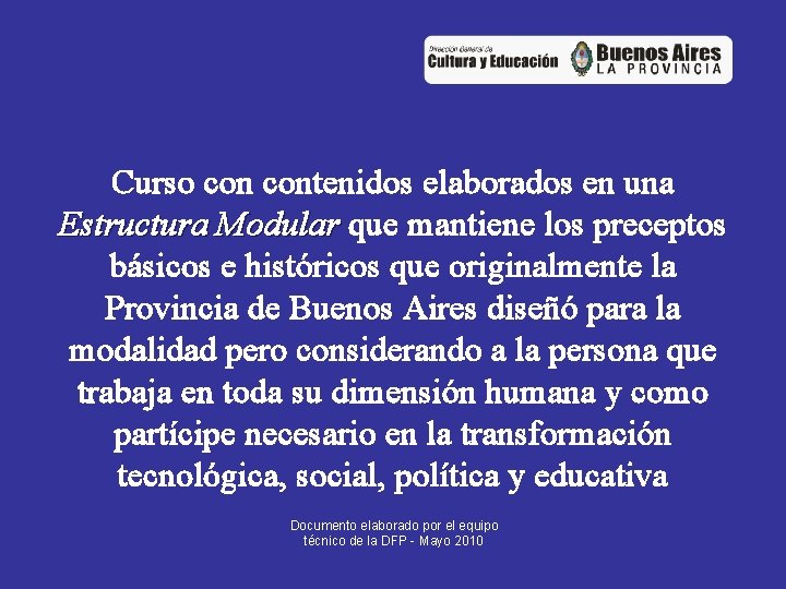 Curso contenidos elaborados en una Estructura Modular que mantiene los preceptos básicos e históricos