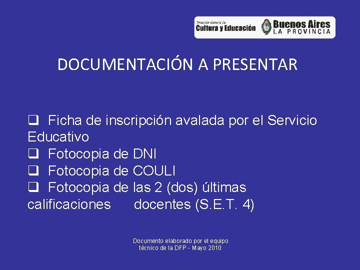 DOCUMENTACIÓN A PRESENTAR q Ficha de inscripción avalada por el Servicio Educativo q Fotocopia