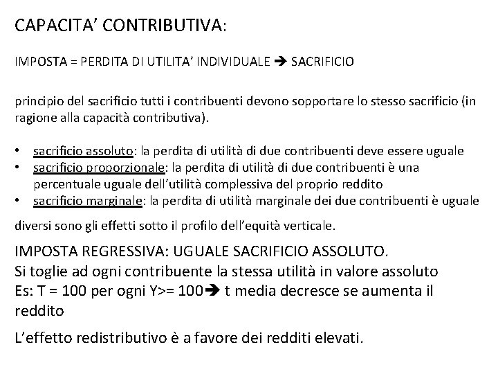 CAPACITA’ CONTRIBUTIVA: IMPOSTA = PERDITA DI UTILITA’ INDIVIDUALE SACRIFICIO principio del sacrificio tutti i