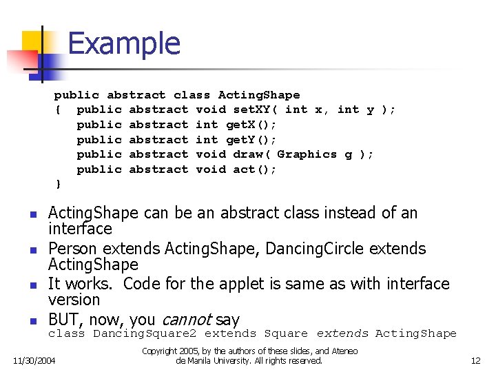 Example public abstract class Acting. Shape { public abstract void set. XY( int x,