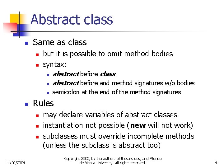 Abstract class n Same as class n n but it is possible to omit