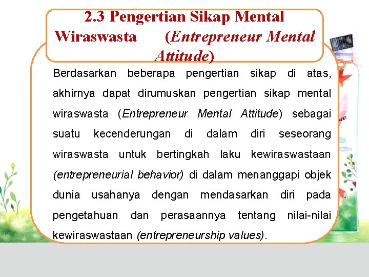 2. 3 Pengertian Sikap Mental Wiraswasta (Entrepreneur Mental Attitude) Berdasarkan beberapa pengertian sikap di