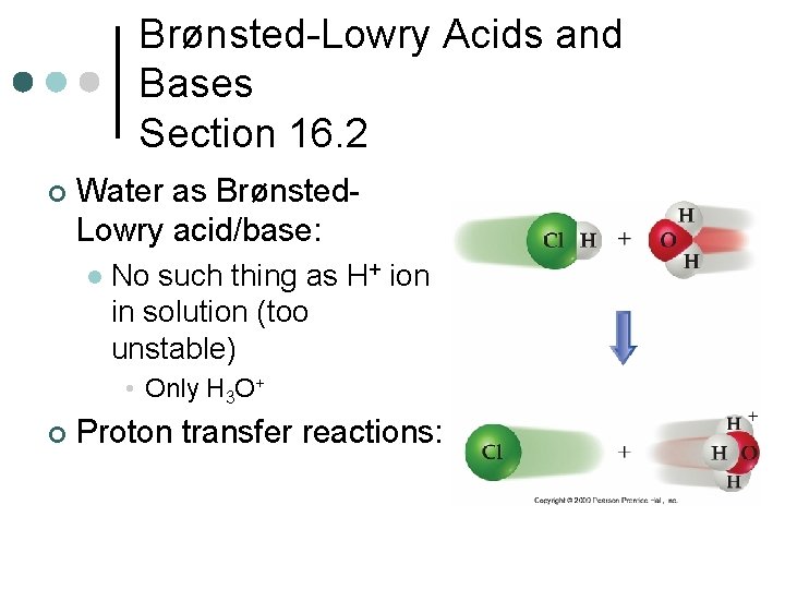 Brønsted-Lowry Acids and Bases Section 16. 2 ¢ Water as Brønsted. Lowry acid/base: l