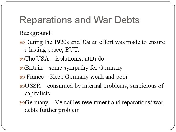 Reparations and War Debts Background: During the 1920 s and 30 s an effort