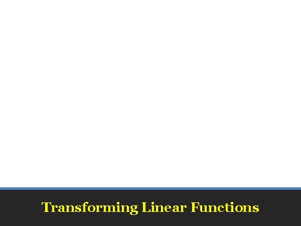 Transforming Linear Functions 