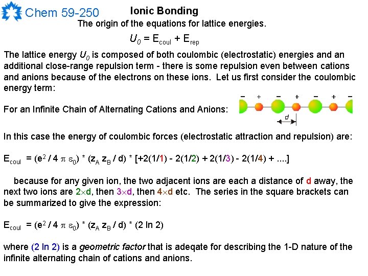 Chem 59 -250 Ionic Bonding The origin of the equations for lattice energies. U