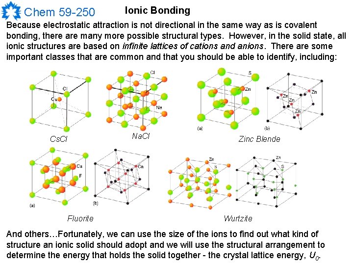 Chem 59 -250 Ionic Bonding Because electrostatic attraction is not directional in the same