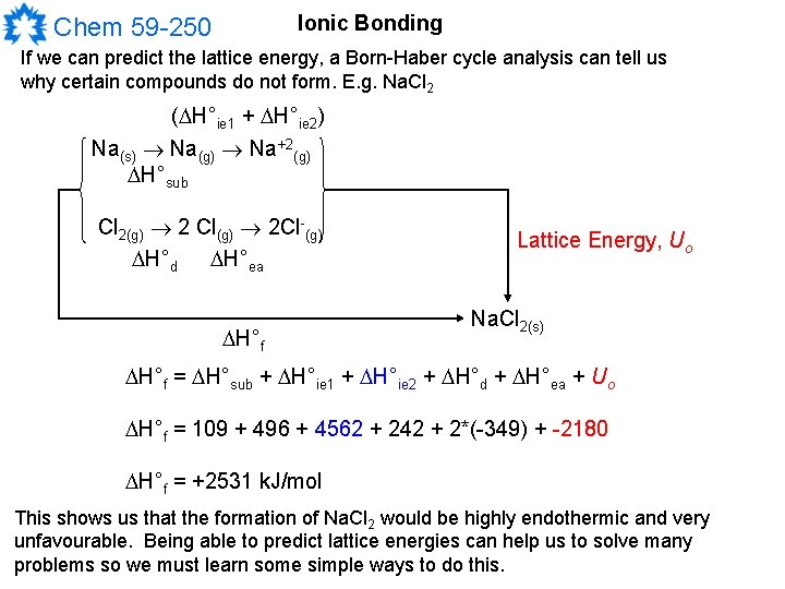 Ionic Bonding Chem 59 -250 If we can predict the lattice energy, a Born-Haber