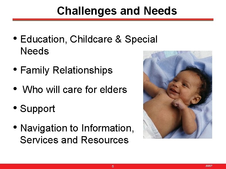 Challenges and Needs • Education, Childcare & Special Needs • Family Relationships • Who