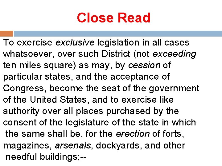 Close Read To exercise exclusive legislation in all cases whatsoever, over such District (not